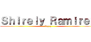 Ｓｈｉｒｅｌｙ Ｒａｍｉｒｅｚ (Reyez)