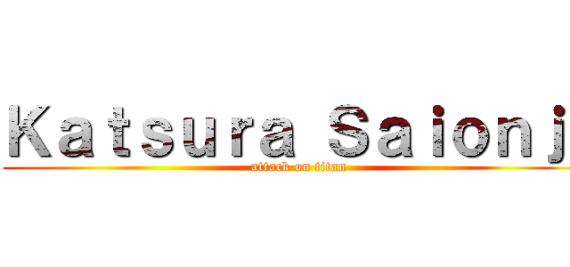 Ｋａｔｓｕｒａ Ｓａｉｏｎｊｉ (attack on titan)