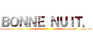 ＢＯＮＮＥ ＮＵＩＴ． ()