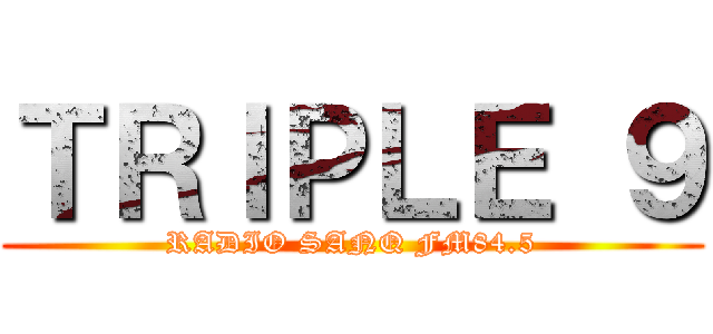 ＴＲＩＰＬＥ ９ (RADIO SANQ FM84.5)