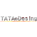 ＴＡＴＡのＤｅｓｉｎｇ (Futuro y Pasado)