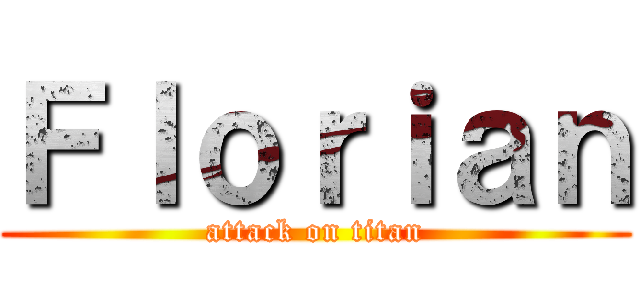 Ｆｌｏｒｉａｎ (attack on titan)