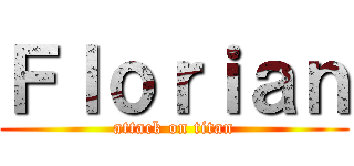 Ｆｌｏｒｉａｎ (attack on titan)