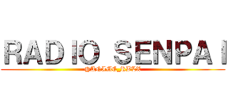 ＲＡＤＩＯ ＳＥＮＰＡＩ (@ANIME_RBLX)