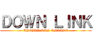 ＤＯＷＮ ＬＩＮＫ (KYOJIN RAN ONLINE)