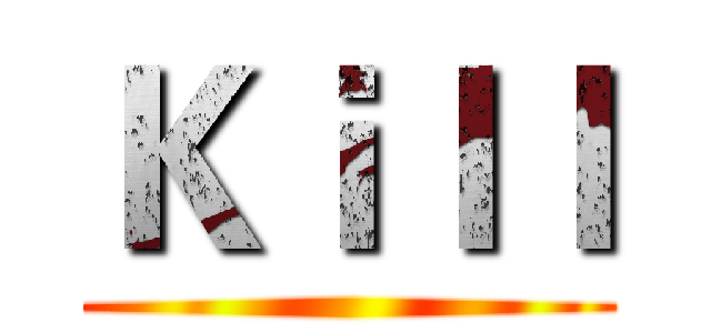 Ｋｉｌｌ ()