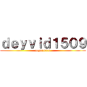 ｄｅｙｖｉｄ１５０９ (deyvid1509)