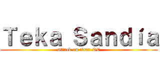 Ｔｅｋａ Ｓａｎｄíａ (attack on titan OC)