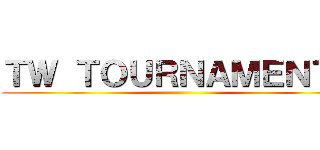 ＴＷ ＴＯＵＲＮＡＭＥＮＴＳ ()