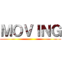 ＭＯＶＩＮＧ ()