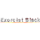 Ｅｘｏｒｃｉｓｔ Ｂｌａｃｋ (attack on Stalker)
