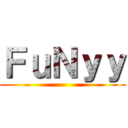ＦｕＮｙｙ ()