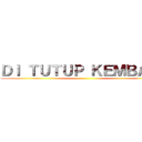 ＤＩ ＴＵＴＵＰ ＫＥＭＢＡＬＩ ()