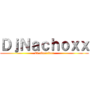 ＤｊＮａｃｈｏｘｘ (El aburridor)