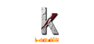 ｋ (attack on titmlan)