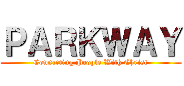 ＰＡＲＫＷＡＹ (Connecting People With Christ)