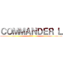 ＣＯＭＭＡＮＤＥＲ Ｌ (進撃の巨人)