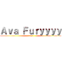 Ａｖａ Ｆｕｒｙｙｙｙ (furya)
