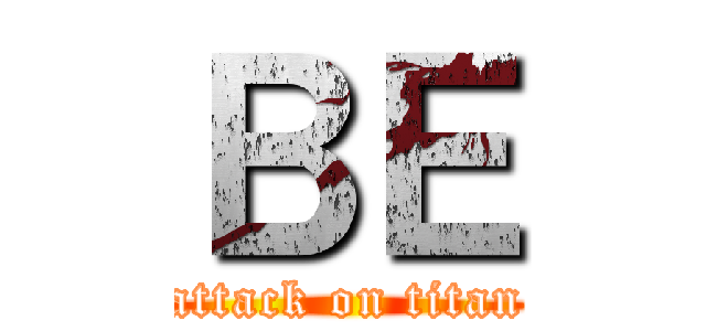 ＢＥ (attack on titan)