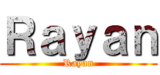 Ｒａｙａｎ (Rayan)