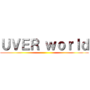 ＵＶＥＲ ｗｏｒｌｄ ()