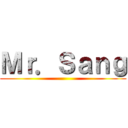 Ｍｒ．Ｓａｎｇ ()