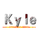 Ｋｙｌｅ (attack on titan)