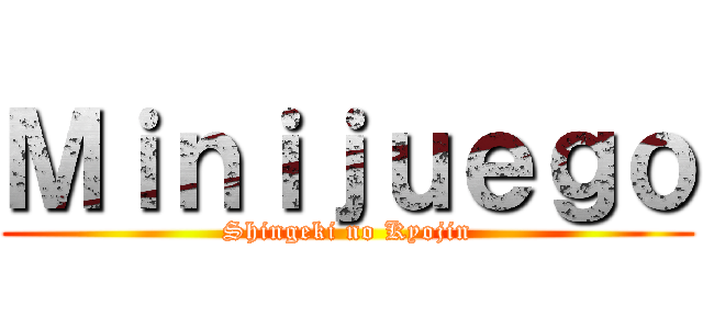 Ｍｉｎｉｊｕｅｇｏ (Shingeki no Kyojin)
