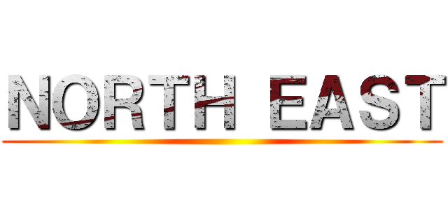 ＮＯＲＴＨ ＥＡＳＴ ()