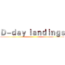Ｄ－ｄａｙ ｌａｎｄｉｎｇｓ ()