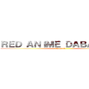 ＲＥＤ ＡＮＩＭＥ ＤＡＢＡＴＡＳＥ (Presenta)