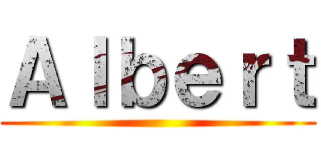 Ａｌｂｅｒｔ ()
