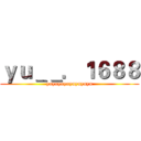 ｙｕ＿＿．１６８８ (yuyuyuyuyuyuyuyu)