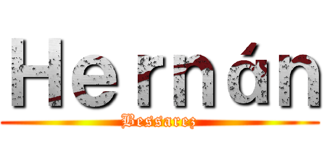 Ｈｅｒｎáｎ (Bessarez)