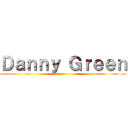 Ｄａｎｎｙ Ｇｒｅｅｎ ()