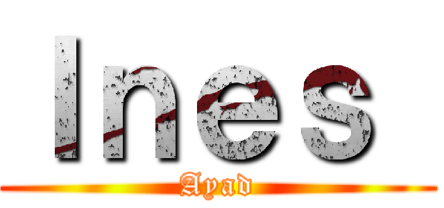 Ｉｎｅｓ  (Ayad)