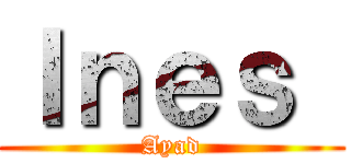Ｉｎｅｓ  (Ayad)