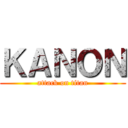 ＫＡＮＯＮ (attack on titan)