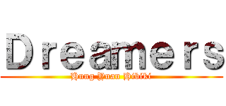 Ｄｒｅａｍｅｒｓ (Hung Yuan Hibiki)