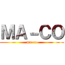 ＭＡ－ＣＯ (ma-co)