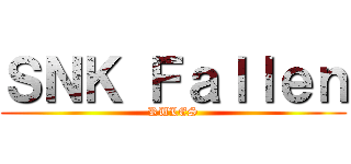 ＳＮＫ Ｆａｌｌｅｎ (RULES)