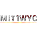 ＭＩＴＴＷＹＣ ()