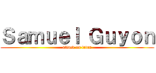 Ｓａｍｕｅｌ Ｇｕｙｏｎ (attack on titan)