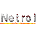 Ｎｅｔｒｏｌ (attack on titan)