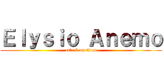 Ｅｌｙｓｉｏ Ａｎｅｍｏ (attack on titan)