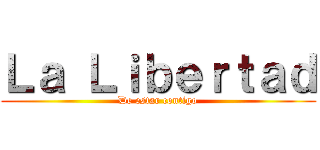 Ｌａ Ｌｉｂｅｒｔａｄ (De estar contigo)