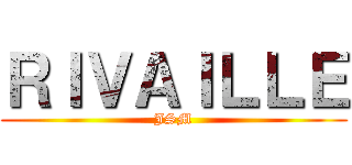 ＲＩＶＡＩＬＬＥ (JSM)
