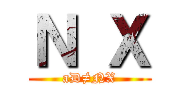 Ｎ Ｘ (aD≠NX)