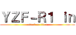 ＹＺＦ－Ｒ１ ｉｎ (attack on titan)