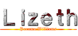 Ｌｉｚｅｔｈ (Paramo Williams)